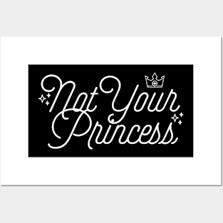 Not Your Princess Feminist Quote Posters and Art